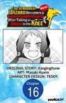 The Strongest Wizard Becomes a Countryside Guard After Taking an Arrow to the Knee #016 - Ezogingitune ; Masaki Ayano ; Teddy - 9798899234224
