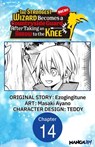 The Strongest Wizard Becomes a Countryside Guard After Taking an Arrow to the Knee #014 - Ezogingitune ; Masaki Ayano ; Teddy - 9798899234248