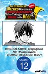 The Strongest Wizard Becomes a Countryside Guard After Taking an Arrow to the Knee #012 - Ezogingitune ; Masaki Ayano ; Teddy - 9798899234262