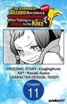 The Strongest Wizard Becomes a Countryside Guard After Taking an Arrow to the Knee #011 - Ezogingitune ; Masaki Ayano ; Teddy - 9798899234279