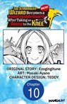 The Strongest Wizard Becomes a Countryside Guard After Taking an Arrow to the Knee #010 - Ezogingitune ; Masaki Ayano ; Teddy - 9798899234286