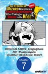 The Strongest Wizard Becomes a Countryside Guard After Taking an Arrow to the Knee #007 - Ezogingitune ; Masaki Ayano ; Teddy - 9798899234316