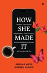 How She Made It: Lessons from women entrepreneurs from Bangalore who turned ideas into impact and how you can too - Anjana Vivek - 9798899296505