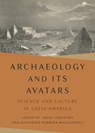 Archaeology and Its Avatars - Jorge Coronado ; Alexander Herrera Wassilowsky - 9798899480256