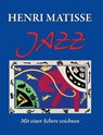 Henri Matisse JAZZ: Mit einer Schere zeichnen - Henri Matisse - 9798899562167
