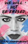 Kalki Subramaniam: We will not be Erased - Kalki Subramaniam - 9798899618543