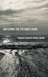 Watching the Potomac Burn - Carolyn Srygley-Moore - 9798899750151