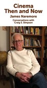 Cinema Then and Now - James Naremore - 9798899760013