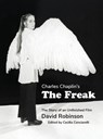 Charles Chaplin's The Freak - Charles Chaplin ; David Robinson - 9798899760235