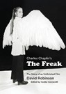 Charles Chaplin's The Freak - Charles Chaplin ; David Robinson - 9798899760242