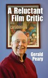 A Reluctant Film Critic - Gerald Peary - 9798899760396