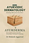 Ayurvedic Dermatology Healing Skin from the Root: Module 1 - Dr Mukesh Aggarwal - 9798899848100