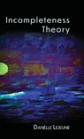 Incompleteness Theory - Danèlle Lejeune - 9798899900563