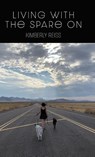 Living with the Spare On - Kimberly Reiss - 9798899900679