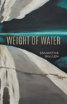 Weight of Water - Samantha Wallen - 9798899903144