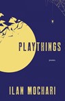 Playthings - Ilan Mochari - 9798899903564