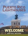 Puerto Rico Lighthouses - Amparo Medina - 9798900001982