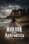 Murder at the Aphrodisia - Renaii West - 9798900002040