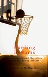 Fueling Dreams: Performance and Nutrition Guide for Young Athletes - Rishabh Madhavan - 9798900071725