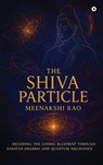 The Shiva Particle - Meenakshi Rao - 9798900079509