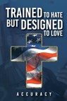 Trained To Hate But Designed To Love - Accuracy - 9798900192758
