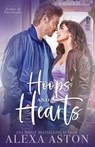 Hoops and Hearts - Alexa Aston - 9798900430195