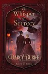 A Whisper of Secrecy - Darcy Burke - 9798900430539
