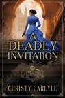 A Deadly Invitation - Christy Carlyle - 9798900430942