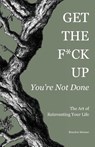 Get the F*ck Up - You're Not Done - Brandon Meisner - 9798900465623