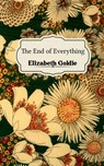 The End of Everything - Elizabeth Goldie - 9798900812755