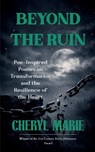 Beyond the Ruin Poe-Inspired Poems on Transformation and the Resilience of the Heart - Cheryl Marie - 9798900815770