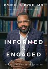 Informed and Engaged: Our Journey To Better Health - O'Neil J. Pyke - 9798901020586