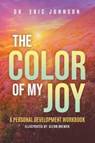 The Color of My Joy - Eric L. Johnson - 9798901241363