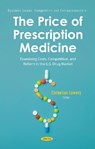 The Price of Prescription Medicine: Examining Costs, Competition, and Reform in the U.S. Drug Market - Cornelius Lowery - 9798901340141