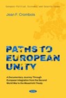 Paths to European Unity: A Documentary Journey Through European Integration from the Second World War to the Maastricht Treaty - Jean F. Crombois - 9798901342640