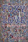 Foxy Love: All-American Poems - Matt Thomas - 9798901467152