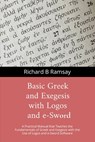 BASIC GREEK and EXEGESIS with Logos and e-Sword - Richard B Ramsay - 9798901481165