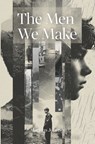 The Men We Make - Magnus Johnson - 9798901487365