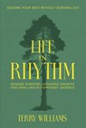 Life in Rhythm: Become Your Best Without Burning Out - Terry Williams - 9798901581001