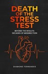 Death of the Stress Test - Diamond Fernandes - 9798901810200