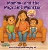 Mommy and the Migraine Monster - Maithili Bhagat ; Bradley Ong - 9798901830222