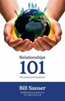Relationship 101, Personal & Business - Bill Sauser - 9798902222057