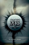 Images of Me, Through my Spiritual Eyes - Lawrence C. Norman - 9798902235958