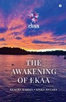 The Awakening Of EKAA - Compiled by Dr Sonia Gupte - 9798902317975