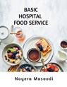 Basic Hospital Food Service - Nayera Masoodi - 9798902319313