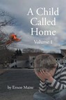 A Child Called Home - Ernest Maine - 9798902519997