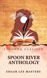 Spoon River Anthology - by Edgar Lee Masters - 9798902720799