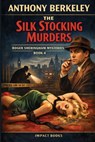 The Silk Stocking Murders: An Impact Book - Anthony Berkeley - 9798903000081