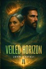 Veiled Horizon - John Nastali - 9798903210305