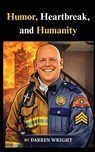 Humor, Heartbreak, and Humanity - Darren Wright - 9798903338696